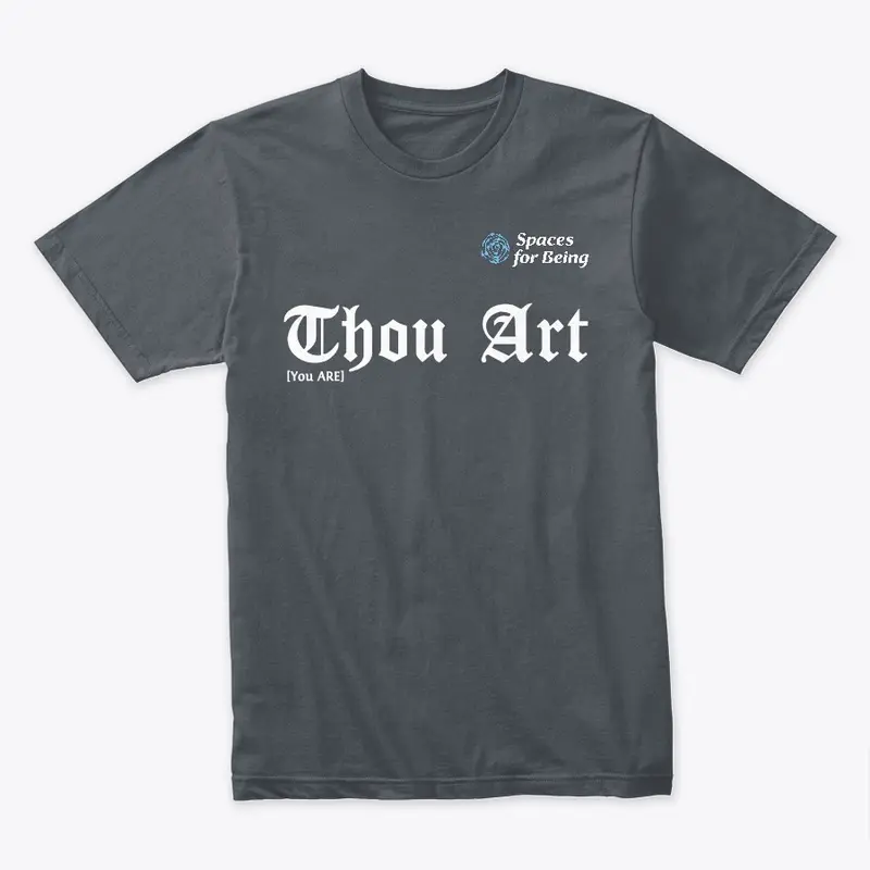 Thou Art | Premium T-Shirt | Dark